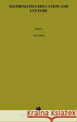 Mathematics Education and Culture Alan J. Bishop A. J. Bishop 9789027728029 Springer - książka