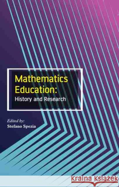 Mathematics Education: History and Research Stefano Spezia 9781774073544 Arcler Press - książka