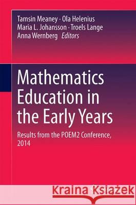 Mathematics Education in the Early Years: Results from the Poem2 Conference, 2014 Meaney, Tamsin 9783319239330 Springer - książka