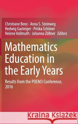 Mathematics Education in the Early Years: Results from the Poem3 Conference, 2016 Benz, Christiane 9783319782195 Springer - książka