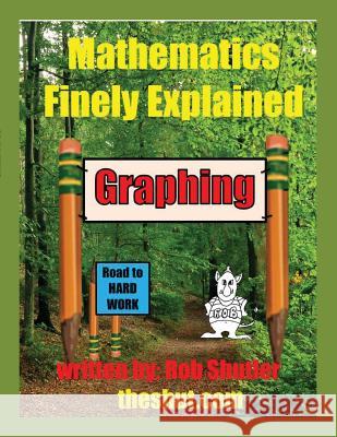 Mathematics Finely Explained - Graphing Robert Robert Shutler 9781773704364 Robert W Shutler - książka