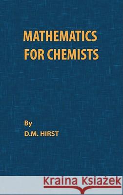 Mathematics for Chemists D. M. Hirst 9780820602523 Chemical Publishing Co Inc.,U.S. - książka