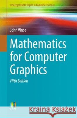 Mathematics for Computer Graphics John Vince 9781447173342 Springer - książka