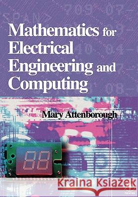 Mathematics for Electrical Engineering and Computing Mary Attenborough 9780750658553 Newnes - książka