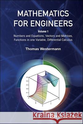 Mathematics for Engineers - Volume 1 Thomas Westermann 9789811292347 World Scientific Publishing Company - książka