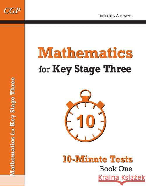 Mathematics for KS3: 10-Minute Tests - Book 1 (including Answers) CGP Books 9781782944751 Coordination Group Publications Ltd (CGP) - książka