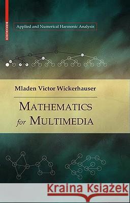 Mathematics for Multimedia M. Victor Wickerhauser 9780817648794 Birkhauser Boston - książka