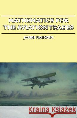 Mathematics For The Aviation Trades James Naidich 9781406734379 Read Books - książka