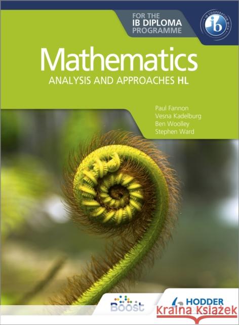 Mathematics for the IB Diploma: Analysis and approaches HL: Analysis and approaches HL Huw Jones 9781510462366 Hodder Education - książka