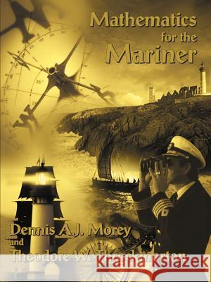 Mathematics for the Mariner Dennis A. J. Morey Theodore W. Throckmorton 9781420809398 Authorhouse - książka
