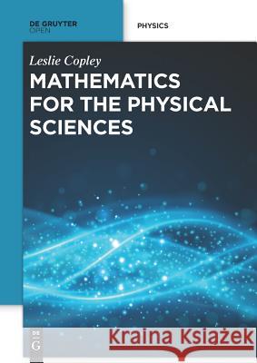 Mathematics for the Physical Sciences Copley, Leslie 9783110409451 De Gruyter Open - książka
