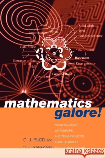 Mathematics Galore!: Masterclasses, Workshops, and Team Projects in Mathematics and Its Applications Budd, C. J. 9780198507703  - książka