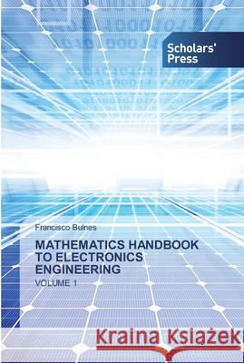 Mathematics Handbook to Electronics Engineering Francisco Bulnes 9786138923275 Scholars' Press - książka