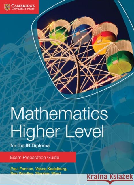 Mathematics Higher Level for the IB Diploma Exam Preparation Guide Stephen Ward 9781107672154 Cambridge University Press - książka