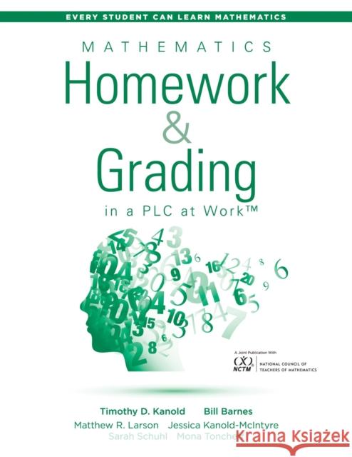 Mathematics Homework and Grading in a Plc at Work(tm): (Math Homework and Grading Practices That Drive Student Engagement and Achievement) Kanold, Timothy D. 9781943874170 Solution Tree - książka