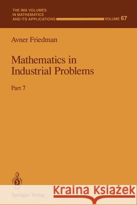 Mathematics in Industrial Problems: Part 7 Avner Friedman 9781461384564 Springer - książka
