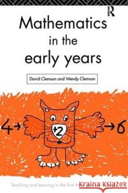 Mathematics in the Early Years David Clemson, Wendy Clemson 9781138416314 Taylor & Francis Ltd - książka