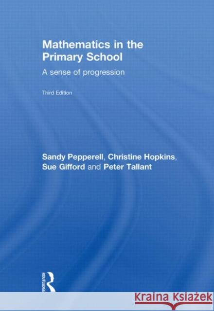 Mathematics in the Primary School: A Sense of Progression Pepperell, Sandy 9780415488808 David Fulton Publishers, - książka