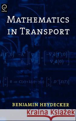 Mathematics in Transport: Proceedings of the Fourth Ima International Conference on Mathematics in Transport in Honour of Richard Allsop Heydecker, Ben 9780080450926 Elsevier Science - książka