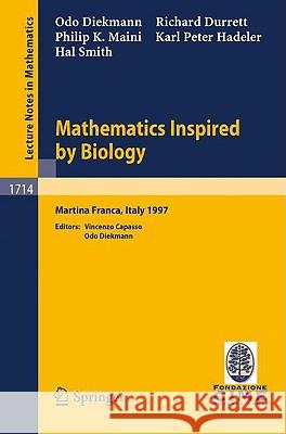 Mathematics Inspired by Biology: Lectures Given at the 1st Session of the Centro Internazionale Matematico Estivo (C.I.M.E.) Held in Martina Franca, I Diekmann, O. 9783540665229 Springer - książka
