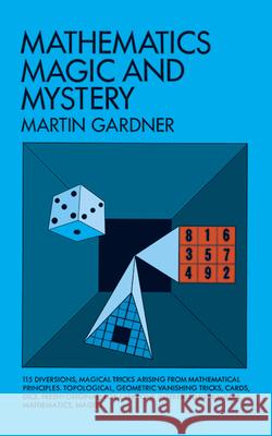 Mathematics, Magic and Mystery Martin Gardner 9780486203355  - książka
