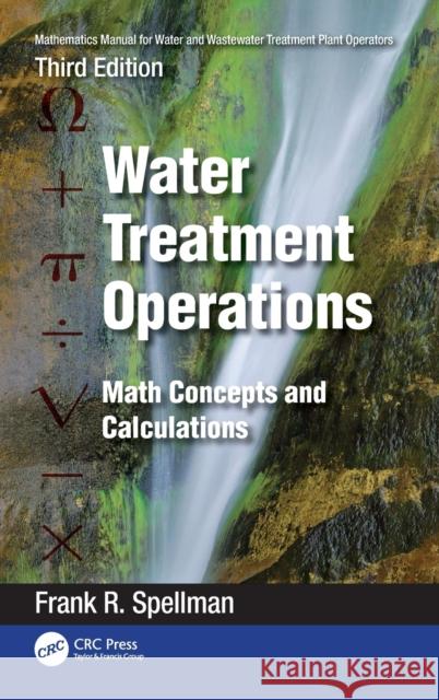 Mathematics Manual for Water and Wastewater Treatment Plant Operators: Water Treatment Operations: Math Concepts and Calculations Frank R. Spellman 9781032406879 CRC Press - książka
