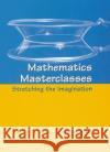 Mathematics Masterclasses: Stretching the Imagination Sewell, Michael J. 9780198514930 Oxford University Press