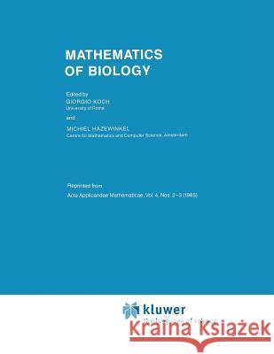 Mathematics of Biology G. Koch                                  Michiel Hazewinkel 9789401088954 Springer - książka
