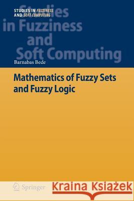 Mathematics of Fuzzy Sets and Fuzzy Logic Barnabas Bede 9783642433023 Springer - książka