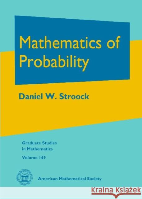 Mathematics of Probability Daniel W Stroock (Massachusetts Institut   9781470409074 American Mathematical Society - książka