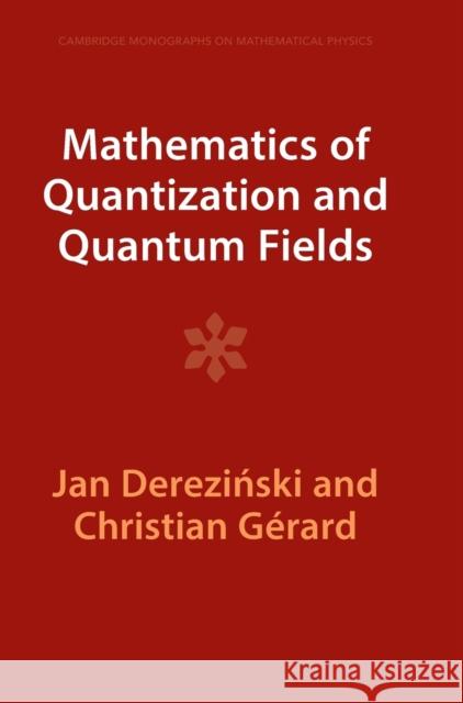 Mathematics of Quantization and Quantum Fields Christian (Universite Paris-Sud) Gerard 9781009290821 Cambridge University Press - książka