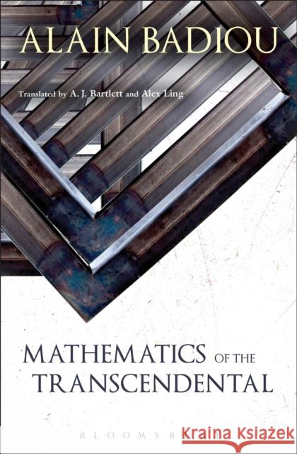 Mathematics of the Transcendental Alain Badiou A. J. Bartlett Alex Ling 9781441189240 Bloomsbury Publishing Plc - książka