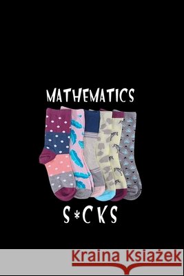 Mathematics s*cks Le Med 9781658536196 Independently Published - książka