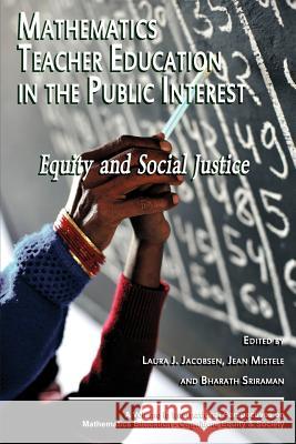 Mathematics Teacher Education in the Public Interest: Equity and Social Justice Jacobson, Laura J. 9781617359682 Information Age Publishing - książka