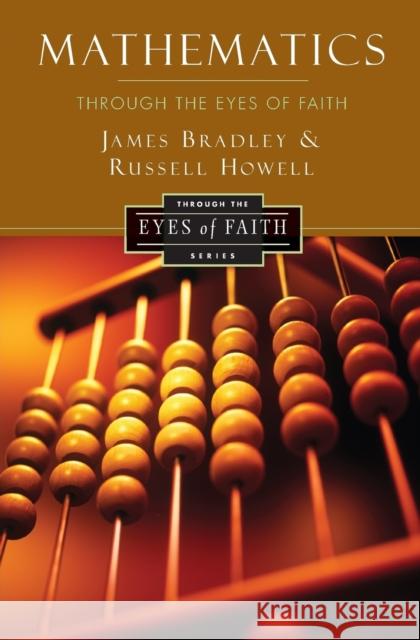 Mathematics Through the Eyes of Faith Russell Howell James Bradley 9780062024473 HarperOne - książka