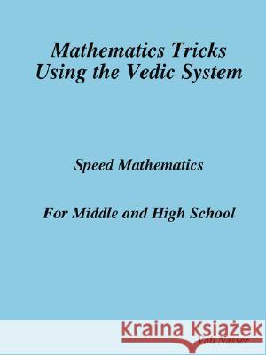 Mathematics Tricks Using the Vedic System Vali Nasser 9781435716049 Lulu.com - książka