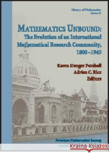 Mathematics Unbound : The Evolution of an International Mathematical Research Community, 1800-1945 Adrian Rice Karen Hunger Parshall 9780821821244 AMERICAN MATHEMATICAL SOCIETY - książka