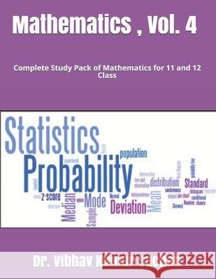 Mathematics Vol. 4: Complete Study Pack of Mathematics for 11 and 12 Class Dr Vibhav Kumar Sachan   9798639642135 Independently Published - książka
