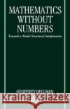 Mathematics Without Numbers: Towards a Modal-Structural Interpretation Hellman, Geoffrey 9780198240341 Oxford University Press