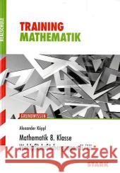 Mathematik 8. Klasse, Wahlpflichtfächergruppe II/III : Grundwissen Köppl, Alexander 9783866681941 Stark - książka