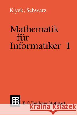 Mathematik Für Informatiker 1 Kiyek, Karl-Heinz 9783519022770 Springer - książka