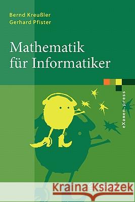 Mathematik Für Informatiker: Algebra, Analysis, Diskrete Strukturen Kreußler, Bernd 9783540891062 Springer - książka