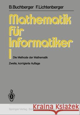 Mathematik Für Informatiker I: Die Methode Der Mathematik Buchberger, Bruno 9783540111504 Springer - książka