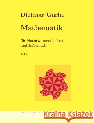 Mathematik für Naturwissenschaften und Informatik Teil I ( Paperback) Garbe, Dietmar 9783831136223 Books on Demand - książka