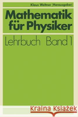 Mathematik für Physiker: Basiswissen für das Grundstudium der Experimentalphysik Weltner, Klaus 9783528330514 Springer - książka