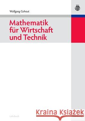 Mathematik für Wirtschaft und Technik Gohout, Wolfgang 9783486704464 Oldenbourg - książka