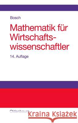 Mathematik für Wirtschaftswissenschaftler Karl Bosch 9783486597769 Walter de Gruyter - książka