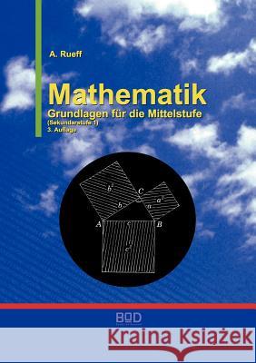 Mathematik: Grundlagen für die Mittelstufe Rueff, Andreas 9783842313361 Books on Demand - książka