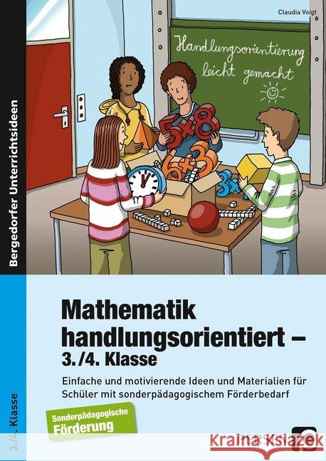 Mathematik handlungsorientiert - 3./4. Klasse : Einfache und motivierende Ideen und Materialien für Schüler mit sonderpädagogischem Förderbedarf Voigt, Claudia 9783403200376 Persen Verlag in der AAP Lehrerfachverlage Gm - książka