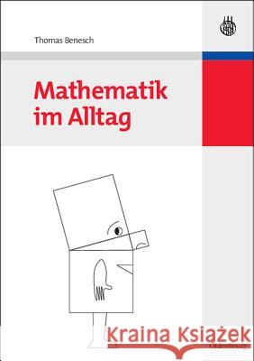Mathematik im Alltag Thomas Benesch 9783486583908 Walter de Gruyter - książka